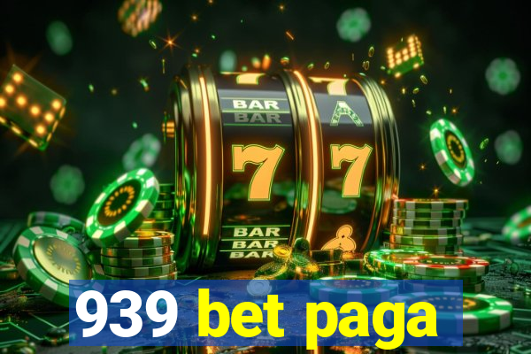 939 bet paga